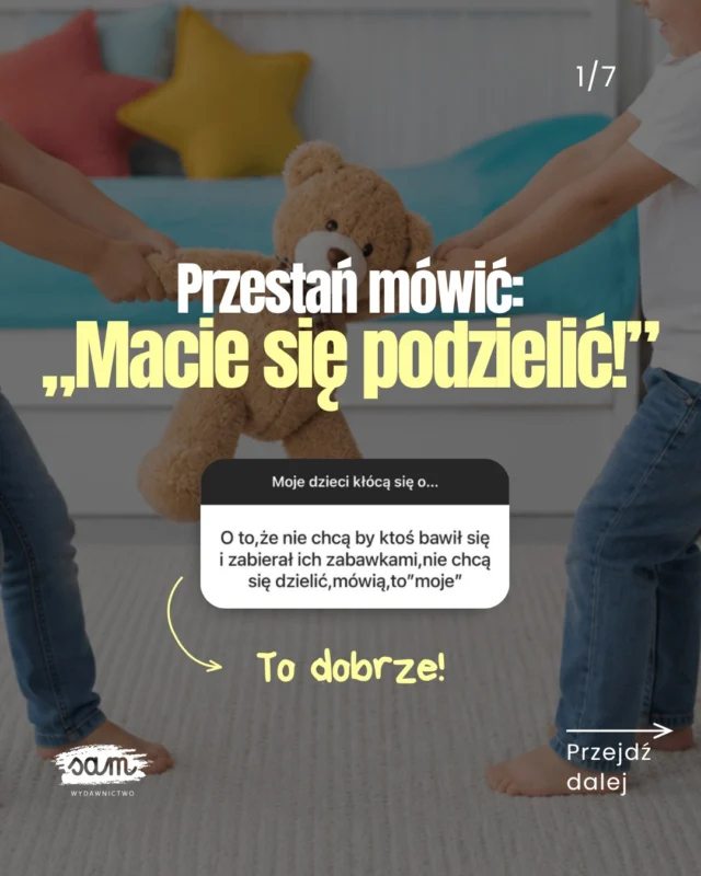 Dziecko nie chce się dzielić? 😰 To oznaka prawidłowego rozwoju! 💪💡 Nauka dzielenia się jest ważna, ale to proces – podobnie, jak nauka pływania czy jazdy na rowerze.🗨️ Skomentuj 𝗖𝗛𝗖𝗘̨ i poznaj książki, które pomogą Wam w nauce dzielenia się i stawiania granic.
✂️ Teraz zamówisz książki z okienkami w pakiecie do 15% taniej!Aby dziecko chętnie się dzieliło, najpierw musi poczuć, że ma swoje rzeczy, o których samo decyduje. Jeśli będziesz mu wyrywać zabawki, to… no cóż, efekt będzie raczej odwrotny! 🙈Przesuń palcem 👉 i zobacz w karuzeli, jak podejść do tego tematu.W nauce dzielenia, stawiania granic i funkcjonowania w grupie pomogą Wam książki:
A w nauce dzielenia i funkcjonowania w grupie pomogą Wam książki:
🤝 𝗝𝗮𝗸 𝘀𝗶𝗲̨ 𝗱𝘇𝗶𝗲𝗹𝗶𝗰́, 𝘄𝘀𝗽𝗼́ł𝗽𝗿𝗮𝗰𝗼𝘄𝗮𝗰́ 𝗶 𝘀𝗼𝗯𝗶𝗲 𝗽𝗼𝗺𝗮𝗴𝗮𝗰́ (2-5 lat), która pokazuje, jak funkcjonować w grupie rówieśniczej,
💪 𝗠𝗶𝗲𝗷 𝗼𝗱𝘄𝗮𝗴𝗲̨, 𝘀𝗶ł𝗲̨ 𝗶 𝗽𝗲𝘄𝗻𝗼𝘀́𝗰́ 𝘀𝗶𝗲𝗯𝗶𝗲 (3-8 lat), o tym, jak stawiać granice i budować poczucie własnej wartości.
💆🏼‍♀️ 𝗣𝗼𝘇𝗻𝗮𝗷𝗲𝗺𝘆 𝗲𝗺𝗼𝗰𝗷𝗲 (3-8 lat), o tym, jak rozpoznawać, wyrażać i regulować emocje.🗨️ Skomentuj 𝗖𝗛𝗖𝗘̨ i zobacz, jak wyglądają w środku!
✂️ Teraz zamówisz książki z okienkami w pakiecie do 15% taniej!#bookstagrampl #rodzicielstwobliskości #książkidladzieci #emocjedziecka #przedszkolak