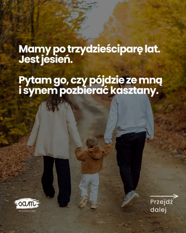 Każdy z nas ma dużo na głowie – praca, dom, dzieci. I każdy chciałby po prostu jak najszybciej wykonać obowiązki i mieć chociaż chwilę spokoju dla siebie.Ale obowiązki mogą poczekać, żebyście mogli spędzić czas z dziećmi, pokazać im świat i tworzyć wspaniałe wspomnienia!📲 Wyślij to tacie swoich dzieci i obydwoje pamiętajcie, że wspomnienia nie zbudują się same!Możecie:
💜 spacerować po parku, rzucać się liśćmi i zbierać kasztany,
💜 zbierać drobne pamiątki,
💜 spędzać czas tak, jak wszyscy lubicie!TERAZ jest WASZ CZAS 💜Skomentuj 𝗦𝗔𝗟𝗘 i poznaj książki z okienkami dla dzieci w wieku 3-8 lat, które pomogą Wam rozmawiać o tym, co czujecie, czego pragniecie oraz… wspólnie spędzać czas, kiedy nie macie ochoty na spacer i zbieranie kasztanów 😉💆🏼‍♀️ „Poznajemy emocje”, o tym, jak zrozumieć emocje i je regulować.
🏠 „Poznajemy rodziny” o relacjach rodzinnych (także tych skomplikowanych!) i towarzyszących im odczuciach.
🫶 „Odnajdź w sobie siłę i zmieniaj świat” zachęca do odkrywania siebie, swoich emocji, talentów oraz ich rozwijania.🗨️ Skomentuj 𝗦𝗔𝗟𝗘, a wyślę Ci link do wyprzedaży -20% NA WSZYSTKO‼️
Tylko do wyczerpania zapasów!#książkidladzieci #czytamzdzieckiem #rodzicielstwobliskosci #mamaprzedszkolaka #świadomerodzicielstwo